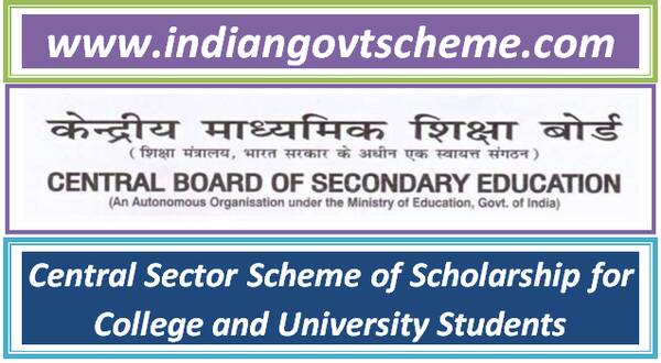 Central Sector Scheme of Scholarship for College and University Students