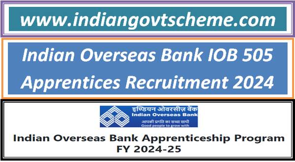 Indian Overseas Bank IOB  505 Apprentices Recruitment 2024