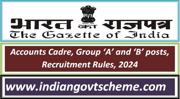 Accounts Cadre, Group ‘A’ and ‘B’ posts, Recruitment Rules, 2024 in Department of Atomic Energy 