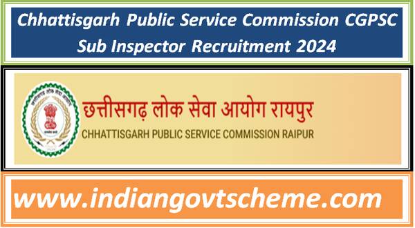 chhattisgarh_public_service_commission_cgpsc_sub_inspector_recruitment_2024