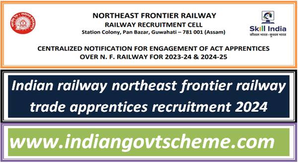 Indian railway northeast frontier railway trade apprentices recruitment 2024