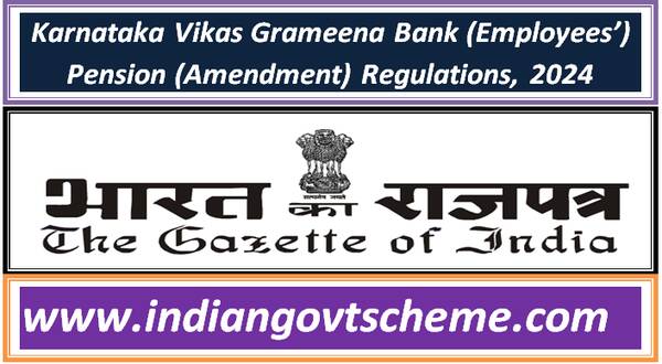 karnataka_vikas_grameena_bank_employees’_pension_amendment_regulations_2024