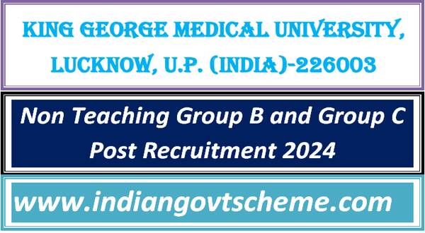 Non Teaching Group B and Group C Post Recruitment 2024 in King George’s Medical University