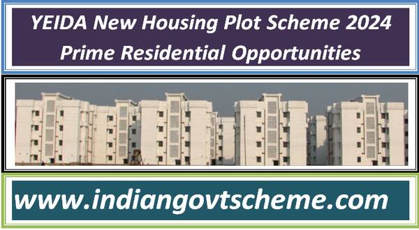 yeida_new_housing_plot_scheme_2024_prime_residential_opportunities