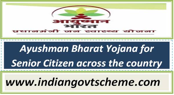 Ayushman Bharat Yojana for Senior Citizen across the country