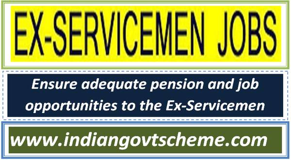 Ensure adequate pension and job opportunities to the Ex-Servicemen