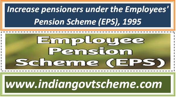 Increase pensioners under the Employees’ Pension Scheme (EPS), 1995