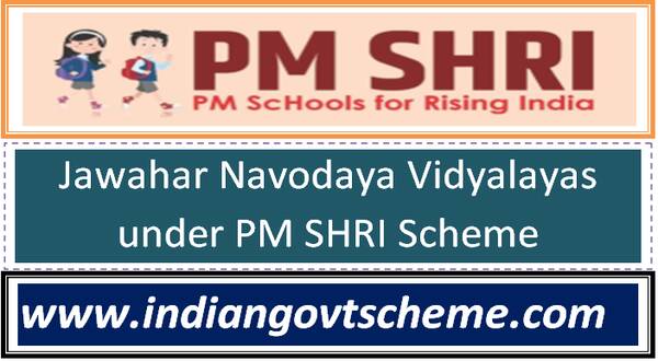 Jawahar Navodaya Vidyalayas under PM SHRI Scheme