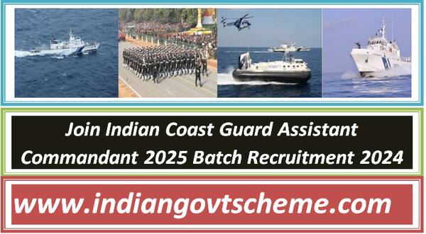 Join Indian Coast Guard Assistant Commandant 2025 Batch Recruitment 2024