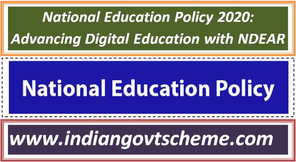 National Education Policy 2020: Advancing Digital Education with NDEAR