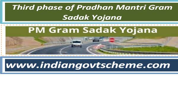 Third phase of Pradhan Mantri Gram Sadak Yojana