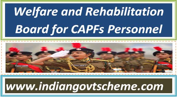 Welfare and Rehabilitation Board for CAPFs Personnel