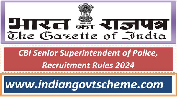 CBI Senior Superintendent of Police, Recruitment Rules 2024