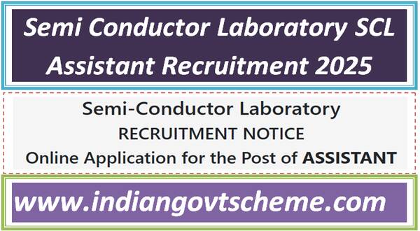 Semi Conductor Laboratory SCL Assistant Recruitment 2025 