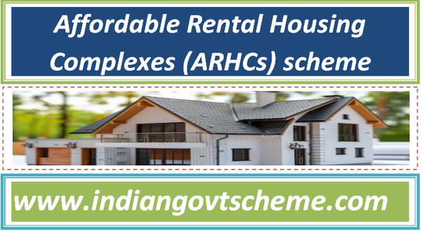 Affordable Rental Housing Complexes (ARHCs) scheme