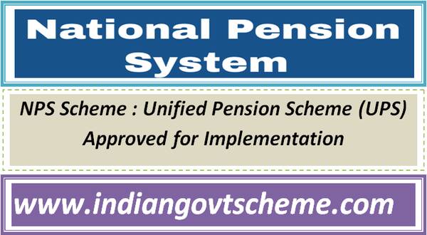 NPS Scheme : Unified Pension Scheme (UPS) Approved for Implementation