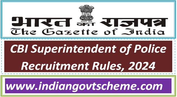 CBI Superintendent of Police Recruitment Rules, 2024