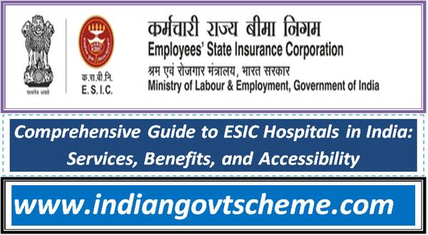 ESIC Hospitals in India: Services, Benefits, and Accessibility