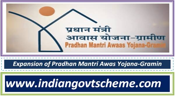 Expansion of Pradhan Mantri Awas Yojana-Gramin