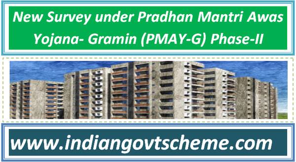 New Survey under Pradhan Mantri Awas Yojana- Gramin (PMAY-G) Phase-II