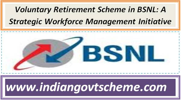 Voluntary Retirement Scheme in BSNL: A Strategic Workforce Management Initiative