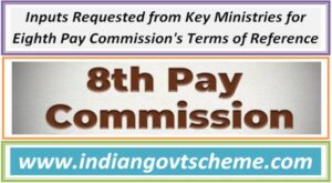inputs_requested_from_key_ministries_for_eighth_pay_commissions_terms_of_reference